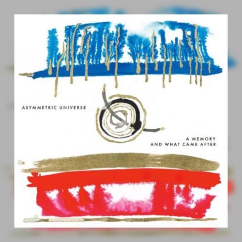 Asymmetric Universe - A Memory and What Came After