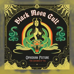 Black Moon Cult - Ophidian Future (The Children of Yig)