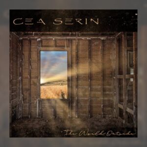 Cea Serin - The World Outside