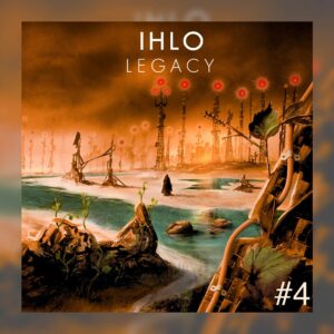 04 - Ihlo - Legacy