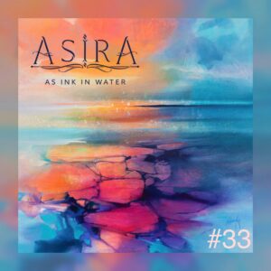 33 - Asira - As Ink in Water
