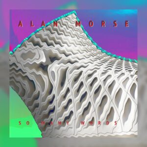 Alan Morse - So Many Words
