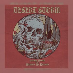 Desert Storm - Buried Under the Weight of Reason