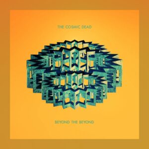 The Cosmic Dead - Beyond The Beyond