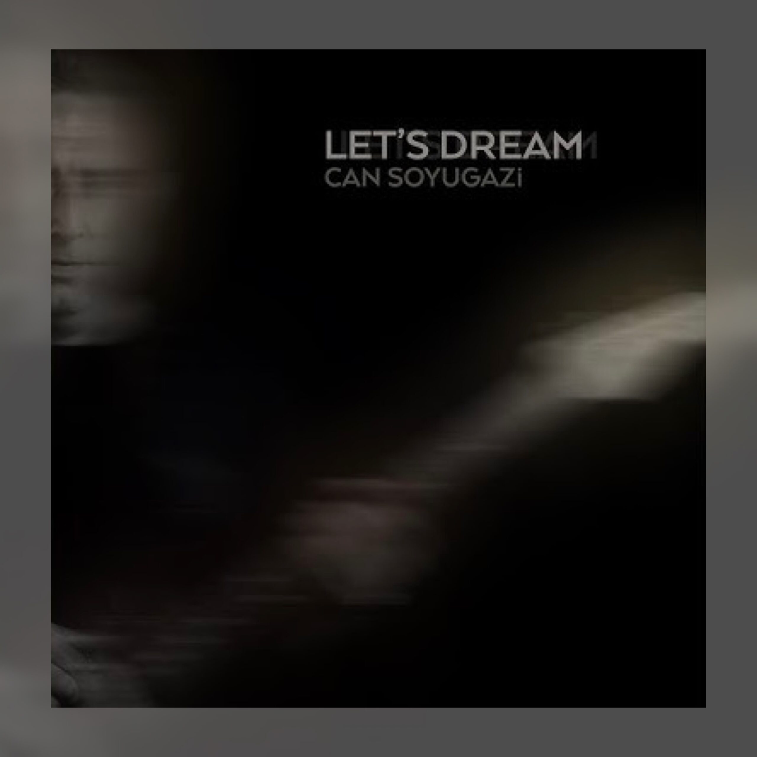Can Soyugazi - Lets Dream