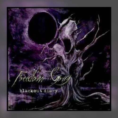 Freedom Gray – Blackout Diary
