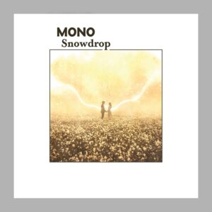 MONO - Snowdrop