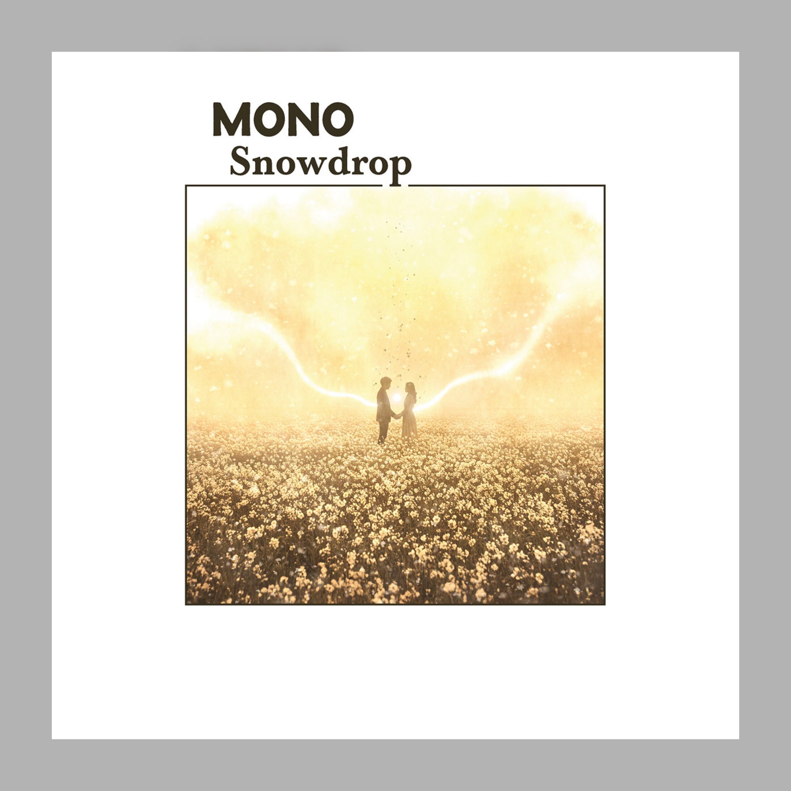 MONO - Snowdrop