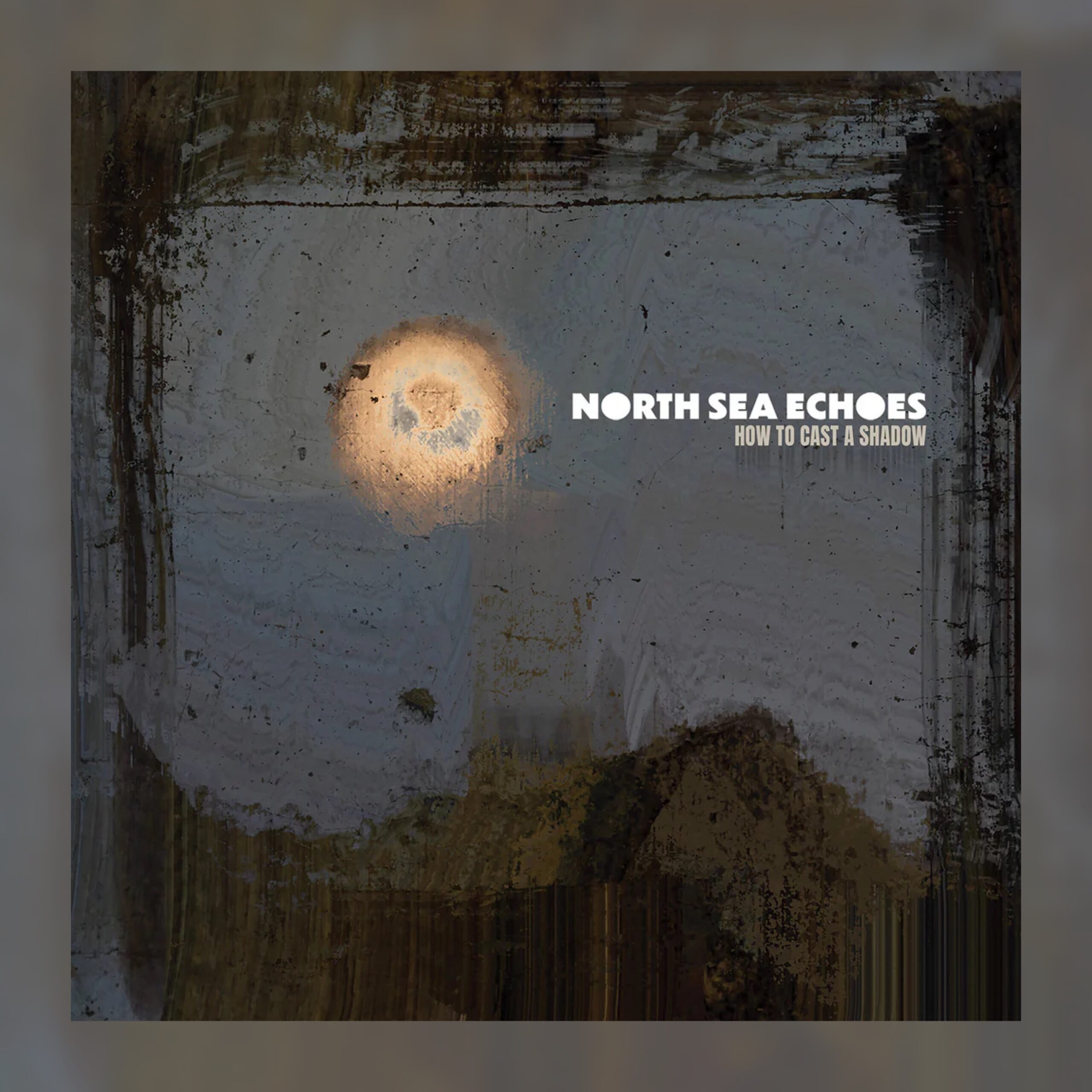 North Sea Echoes - How to Cast a Shadow