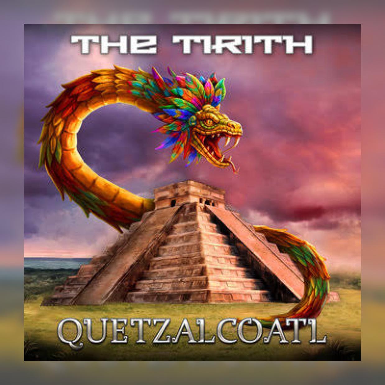 The Tirith - Quetzalcoatl